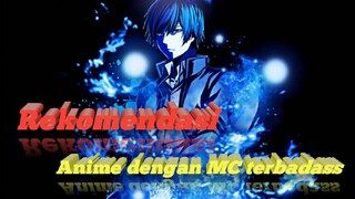 Waahhh !! Ini ternyata Anime dengan MC anime terbadass dan terkejam