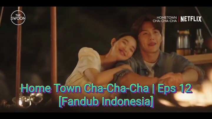 YANG JOMBLO DI LARANG NONTON!! Home Town Cha-Cha-Cha Eps 12 [Fandub Indomesia]