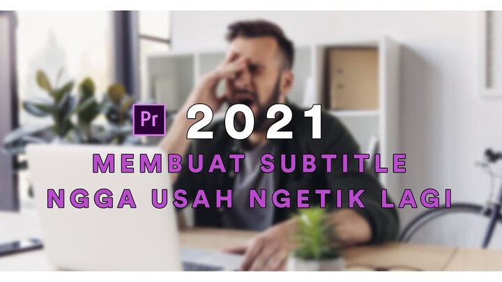 Membuat Subtitle Ngga Usah Ngetik Di Premier 2021!