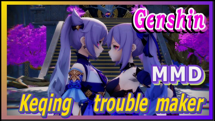 [Genshin, MMD] Keqing, trouble maker