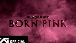 BLACKPINK-'BORN PINK' ANNAUNCEMENT TRAILER