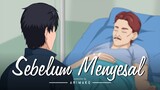 Sebelum Ada Penyesalan | Animasi Indonesia