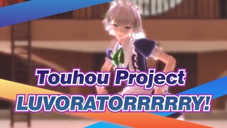 Touhou Project 【MMD】LUVORATORRRRRY!【Izayoi Sakuya】