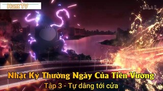 Nhật Ký Thường Ngày Của Tiên Vương Phần 2 Tập 2 - Tự dâng tới cửa