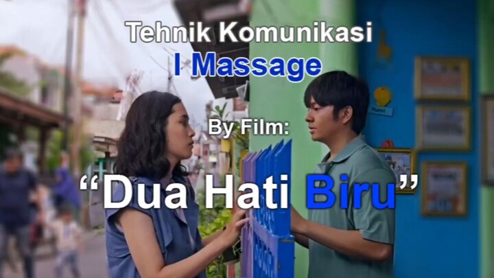 Tehnic Communication "I Massage" By Film: Dua Hati Biru"