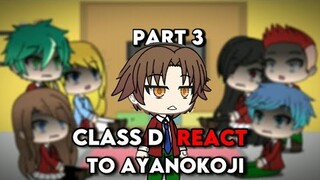 Class D react to Ayanokoji (Part 3)