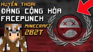 2B2T Lịch Sử Đảng Cộng Hòa Facepunch Bang hội đầu tiên của Minecraft Không Luật lệ Channy