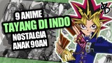 9 Rekomendasi Anime yang Pernah Tayang di TV Indo