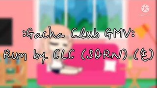 Run by CLC (SORN) (손) GMV - Gacha Club