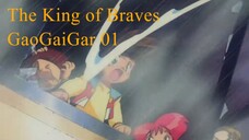 The King of Braves - GaoGaiGar 01