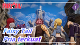 Fairy Tail|Datang dan nikati pertarungan kekuatan terkuat di Fairy Tail_1