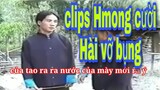Hmong Hài | cười vỡ bụng | clip Hài Hmong phiên bản Hmong cũ | Đời sống vùng cao TV
