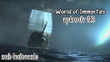 World of Immortals episode 03 sub indo