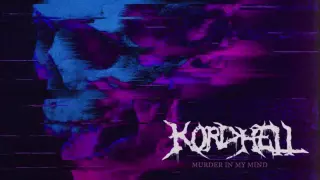 KORDHELL - MURDER ON MY MIND-1 HOUR