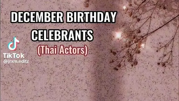 thai actor celebrates her birthday in december 😊😊