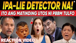 KAKAPASOK LANG HALA UTOS PBBM TULFO IPA-LlE DETECTOR SOJ REMULLA GEN BANTAG CATAPANG REACTION VIDEO