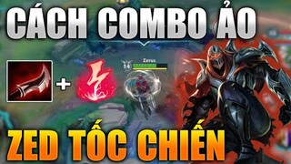 [ Tốc Chiến ] Cách Combo Zed Sát Thủ Ảo Diệu Shock Dame Mạnh Nhất Tốc Chiến - LoL Mobile ZED