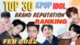 TOP 30 MOST POPULAR KPOP IDOL BRAND REPUTATION RANKING IN FEBRUARY 2022