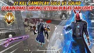 21 KILL GAMEPLAY SOLO VS SQUAD COBAIN CHRONO SETELAH DI BUFF - FREE FIRE INDONESIA