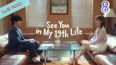 [Sub Indo] See You In My 19th Life Eps.8 HD 🍁🍁