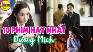 TOP 10 Bộ phim nổi tiếng nhất của Dương Mịch