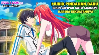 MURID PINDAHAN BARU YANG MEMBUAT SATU ACADEMI GEMPAR KARENA TERLALU OP. Anim Sereitsukai Blade Dance