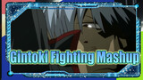 Gintoki Fighting Mashup
