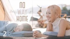 🇰🇷I EP 2 No Way Home (2024) English Sub