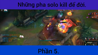 Những pha solo kill để đời trong game LMHT phần 5