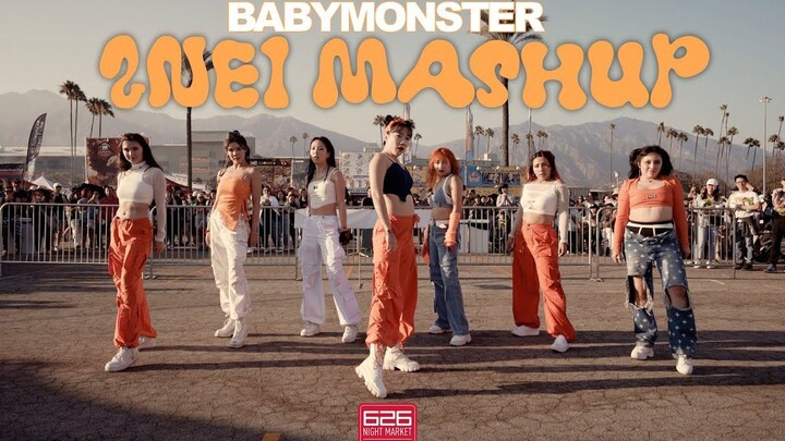 [洛杉矶PLAY舞团社牛宝贝怪兽][4K]BABYMONSTER - 2NE1 Mash Up REMIX @ 626 NIGHT MARKET _ Dance