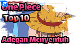 One Piece
Top 10 
Adegan Menyentuh_2