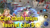 Top 1 Lauriel Việt Nam || Hightlight lauriel cân 5 | mùa 18 liên quân mobile