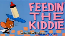 Tom and Jerry - Feedin the Kiddie