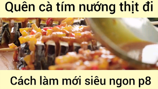 Quên cà tím nướng thịt đi cách làm mới siêu ngon phần 8