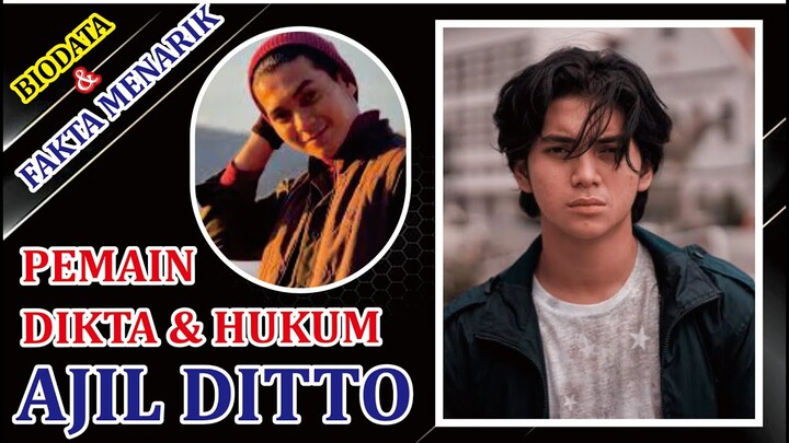 BIODATA DAN FAKTA MENARIK AJIL DITTO PEMAIN WEB SERIES DIKTA DAN HUKUM