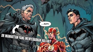 BATMAN BERTEMU AYAH NYA YANG JUGA MENJADI BATMAN, DR MANHATTAN PENYEBAB KEKACAUAN DC?