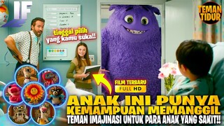 FILM TERBARU!! PARA "TEMAN IMAJINASI" INI MEMPUNYAI KEMAMPUAN YANG BERBEDA - BEDA!! - ALUR CERITA