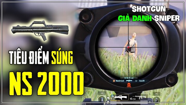 TIÊU ĐIỂM SÚNG: NS2000 - KHẨU SHOTGUN GIẢ DANH SNIPER ! Nam Art