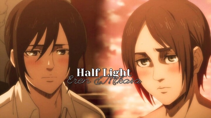 Eren & Mikasa AMV [4x10]- Half Light