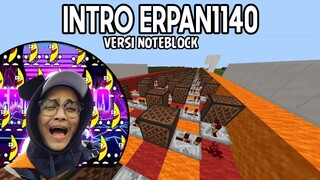 Intro Erpan1140 2019 (Noteblock Song) Ada Tutorial