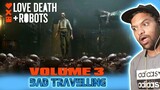 Love, Death + Robots | Volume 3| "Bad Travelling| Reaction