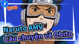 [Naruto AMV] Xin hãy gọi nó là câu chuyện về Obito_1