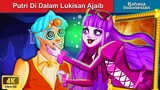 Putri Di Dalam Lukisan Ajaib 👸 Dongeng Bahasa Indonesia 🌜 WOA - Indonesian Fairy Tales