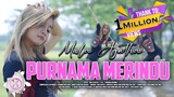 PURNAMA MERINDU | PURNAMA MENGAMBANG CUMA BERTEMAN | DJ VIRAL TIKTOK - MALA AGATHA (OFFICIAL)
