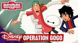 BAYMAX - Clip: Operation GoGo | Disney Channel