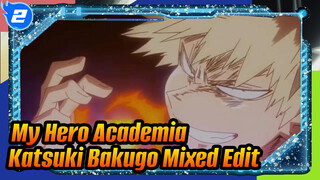 My Hero Academia 
Katsuki Bakugo Mixed Edit_2