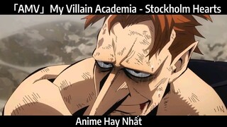 「AMV」My Villain Academia - Stockholm Hearts Hay Nhất