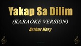 Yakap Sa Dilim - Arthur Nery (Karaoke)