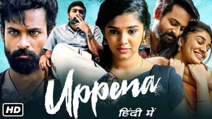 Uppena (2021) Full Movie In Hindi Dubbed ! Vaisshnav Te ! Krithi Shetty ! Vijay Sethupathi