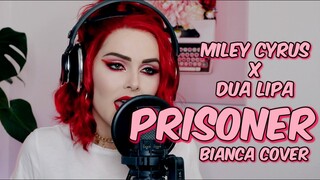 Miley Cyrus - Prisoner Ft. Dua Lipa (Bianca Cover)